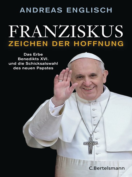 Title details for Franziskus--Zeichen der Hoffnung by Andreas Englisch - Available
